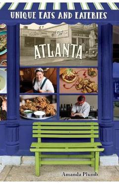Poza produsului Unique Eats and Eateries of Atlanta - Amanda Plumb
