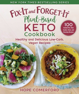 Fix-It and Forget-It Plant-Based Keto Cookbook: Healthy and Delicious Low-Carb, Vegan Recipes - Hope Comerford