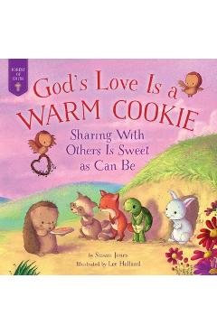 Coperta cărții 'God's Love Is a Warm Cookie: Sharing with Others Is Sweet as Can Be - Susan Jones'