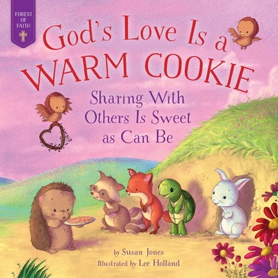 Coperta cărții 'God's Love Is a Warm Cookie: Sharing with Others Is Sweet as Can Be - Susan Jones'
