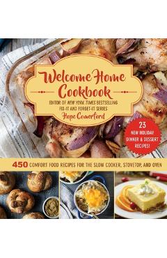 Poza produsului Welcome Home Cookbook: Holiday Edition: 450 Comfort Food Recipes for the Slow Cooker, Stovetop, and Oven - Hope Comerford