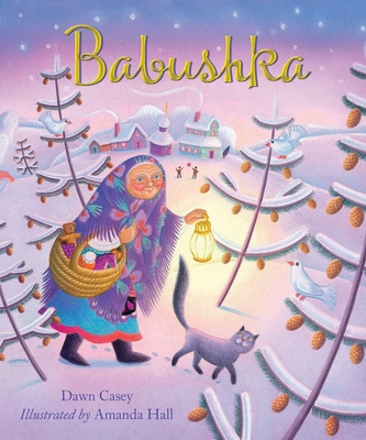 Babushka: A Christmas Tale - Dawn Casey