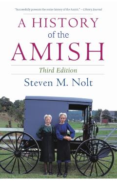 A History of the Amish - Steven M. Nolt