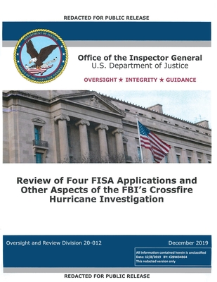 Office of the Inspector General Report: Review of Four FISA Applications and Other Aspects of the FBI's Crossfire Hurricane Investigation - Office Of The Inspector General