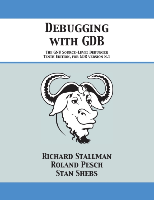 Debugging with GDB: The GNU Source-Level Debugger - Richard Stallman