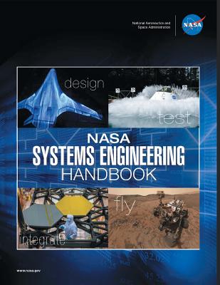 NASA Systems Engineering Handbook: NASA/SP-2016-6105 Rev2 - Full Color Version - Nasa