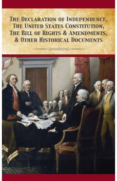 The Declaration Of Independence, United States Constitution, Bill Of Rights & Amendments - Founding Fathers