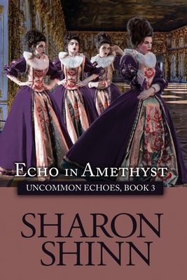 Echo in Amethyst - Sharon Shinn