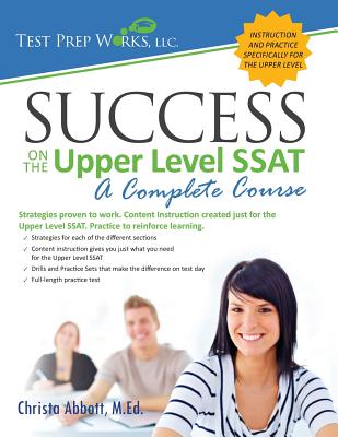 Success on the Upper Level SSAT - Christa B. Abbott M. Ed