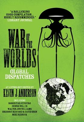 War of the Worlds: Global Dispatches - Kevin J. Anderson
