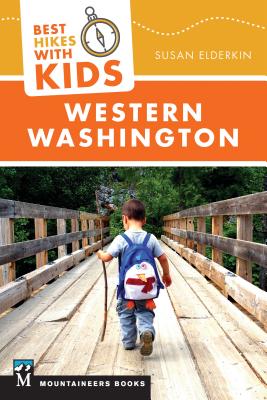Best Hikes with Kids: Western Washington - Susan Elderkin