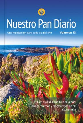 Nuestro Pan Diario 2019: Una Meditacion Para Cada Dia del Ano - Our Daily Bread Our Daily Bread