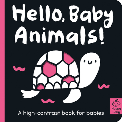 Hello Baby Animals!: A High-Contrast Book for Babies - Amelia Hepworth