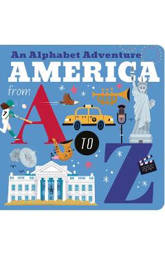 Poza produsului America from A to Z: An Alphabet Adventure - Amelia Hepworth
