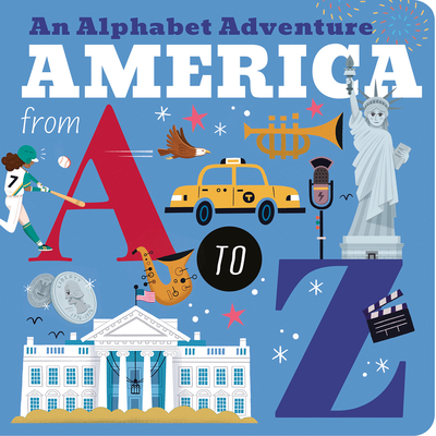 America from A to Z: An Alphabet Adventure - Amelia Hepworth
