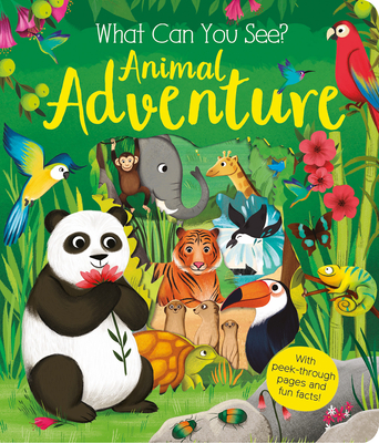 What Can You See: Animal Adventure - Kate Ware