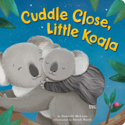 Cuddle Close, Little Koala - Danielle Mclean