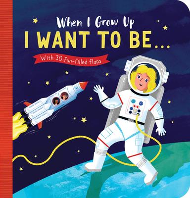 When I Grow Up: I Want to Be# - Rosamund Lloyd