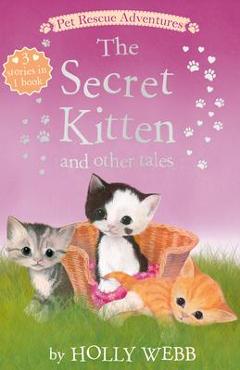 Coperta cărții 'The Secret Kitten and Other Tales - Holly Webb'
