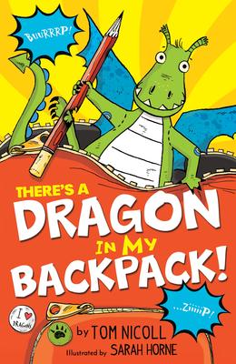 There's a Dragon in My Backpack! - Tom Nicoll