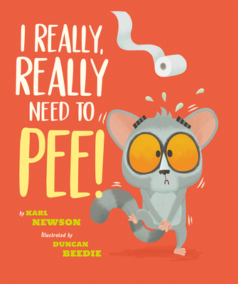I Really, Really Need to Pee! - Karl Newson