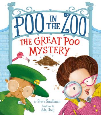 Poo in the Zoo: The Great Poo Mystery - Steve Smallman