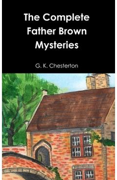Poza produsului The Complete Father Brown Mysteries - G. K. Chesterton
