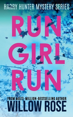 Run Girl Run - Willow Rose