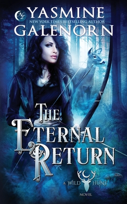 The Eternal Return - Yasmine Galenorn