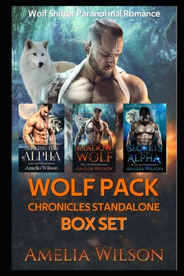 Wolf Pack chronicles Standalone BOX SET: Wolf Shifter Paranormal Romance - Amelia Wilson