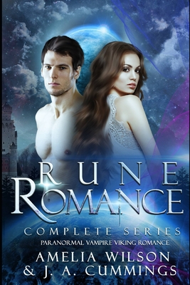 Coperta cărții 'Rune Romance Complete Series: Paranormal Vampire Viking Romance - J. A. Cummings'