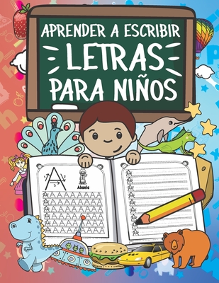 Aprender A Escribir Letras Para Ni�os: Primeros Ejercicios De Escritura Para Aprender El Alfabeto. - Benilda Ballesteros Valdez
