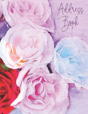 Address Book: Large Print with Tabs - Floral Roses Telephone Address Books ( 8.5 x 11 ) - Record Birthday, Phone Number, Address, Em - Large Print Designs