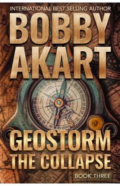 Coperta cărții 'Geostorm The Collapse: A Post Apocalyptic EMP Survival Thriller - Bobby Akart'