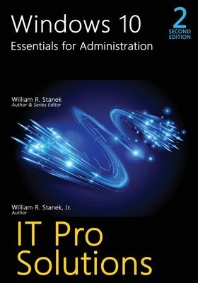 Windows 10, Essentials for Administration, 2nd Edition - William R. Stanek
