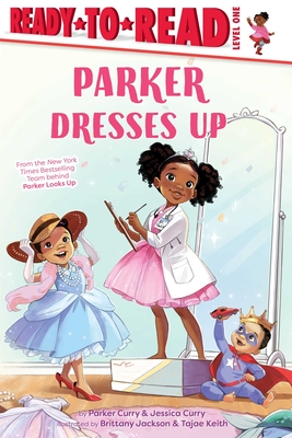 Parker Dresses Up: Ready-To-Read Level 1 - Jessica Curry
