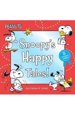 Coperta cărții 'Snoopy's Happy Tales!: Snoopy Goes to School; Snoopy Takes Off!; Shoot for the Moon, Snoopy!; A Best Friend for Snoopy;'
