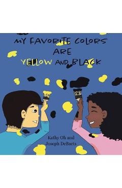 Coperta cărții 'My Favorite Colors Are Yellow and Black - Kathy Oh'