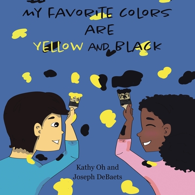Coperta cărții 'My Favorite Colors Are Yellow and Black - Kathy Oh'