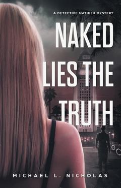 Coperta cărții 'Naked Lies the Truth - Michael L. Nicholas'