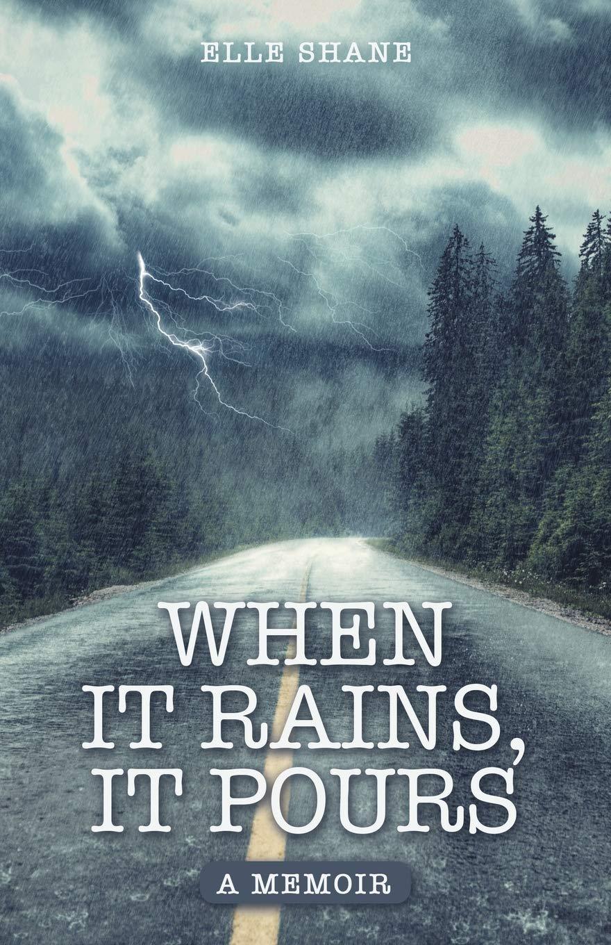 When It Rains, It Pours: A Memoir - Elle Shane