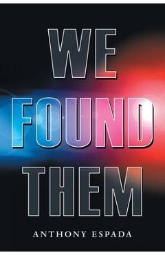 Coperta cărții 'We Found Them - Anthony Espada'