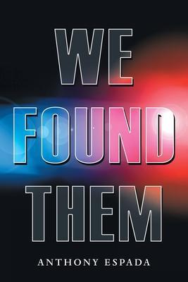 We Found Them - Anthony Espada