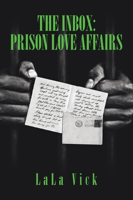 The Inbox: Prison Love Affairs - Lala Vick