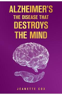 Poza produsului Alzheimer's the Disease That Destroys the Mind - Jeanette Cox