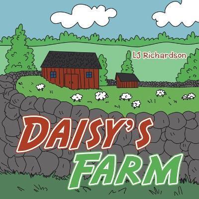 Daisy's Farm - Lj Richardson