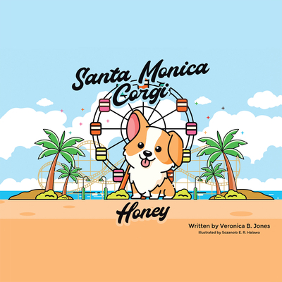 Santa Monica Corgi: Honey - Veronica B. Jones