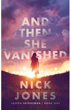 Poza produsului And Then She Vanished - Nick Jones