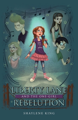 Liberty Lane and the One-Girl Rebelution - Shaylene King