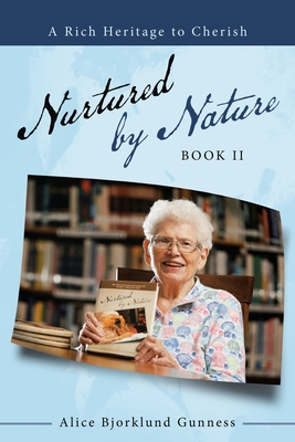 Nurtured by Nature: Book Ii - Alice Bjorklund Gunness
